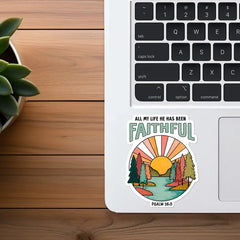 All My Life He Has Been Faithful | Christian Sticker | Psalm
